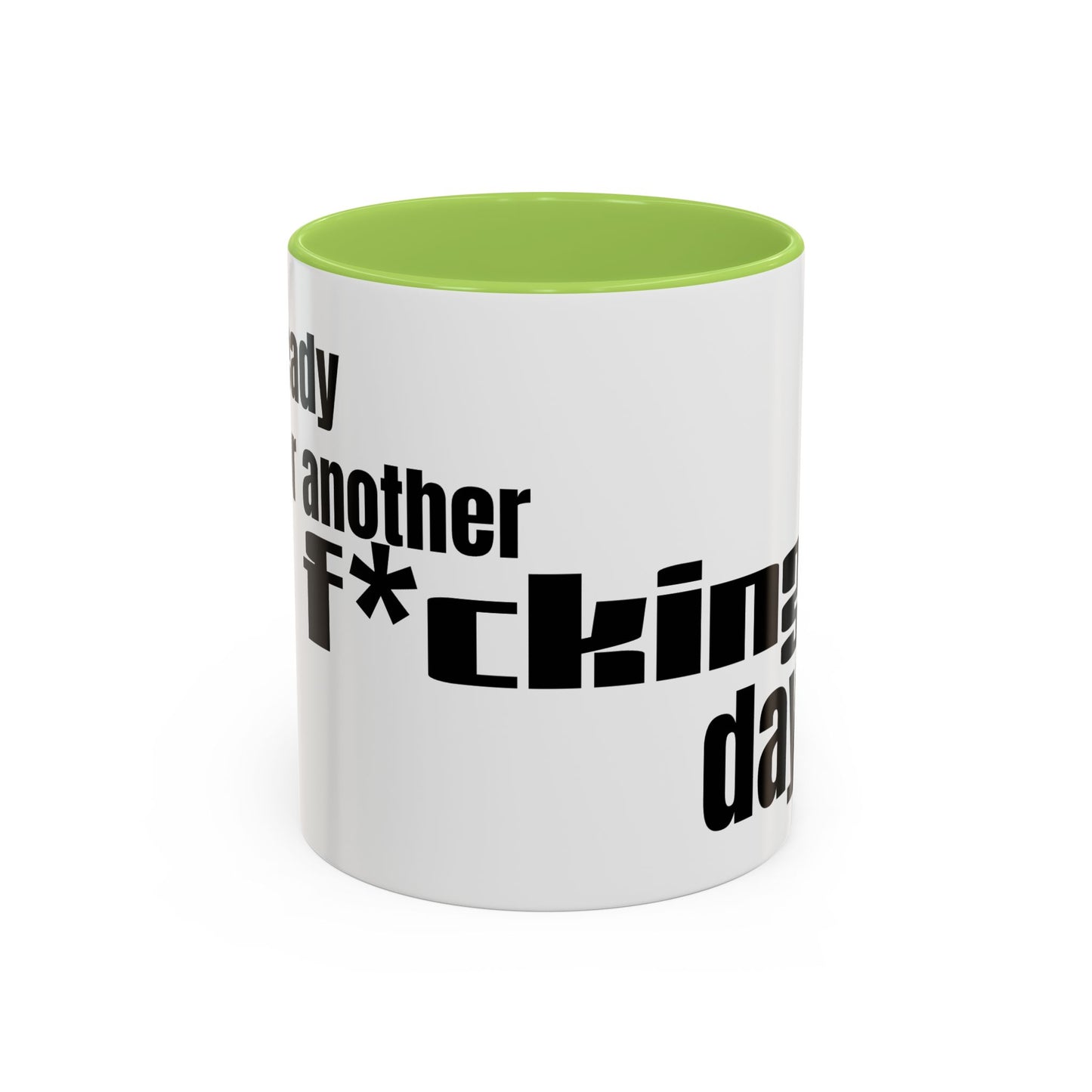 Profanity Morning Coffee Mug — “Another F*cking Day” Accent Mug